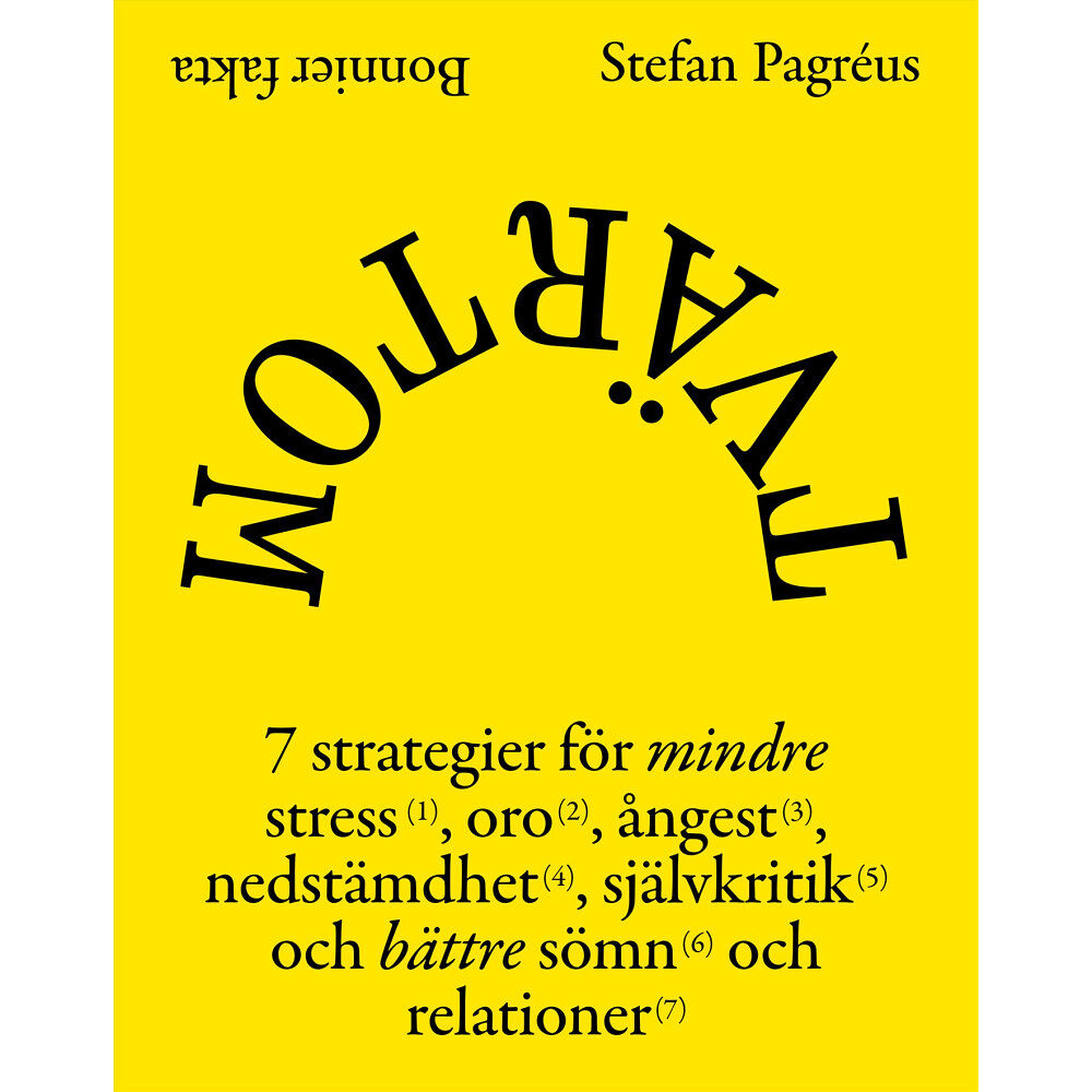 Stefan Pagréus Tvärtom : 7 strategier för mindre stress, oro, ångest, nedstämdhet, självkritik och bättre sömn och relationer (inbunden...