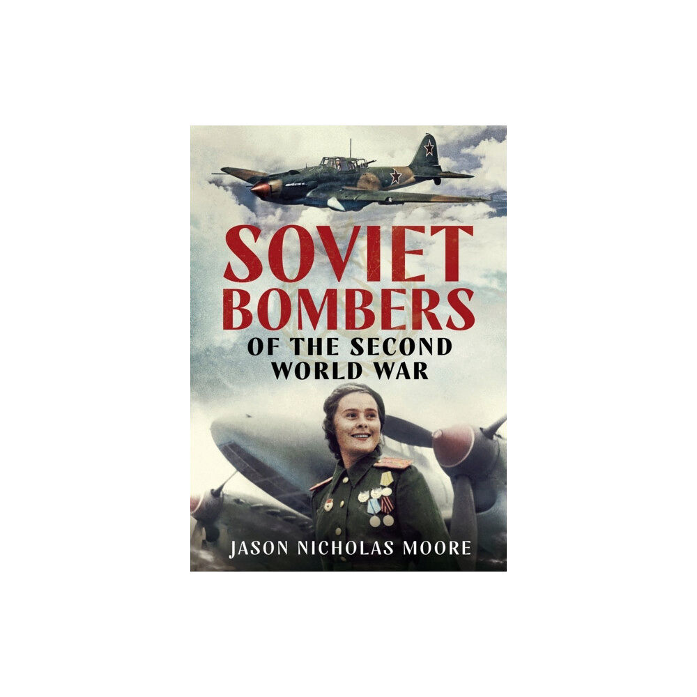 Fonthill Media Ltd Soviet Bombers of the Second World War (inbunden, eng)