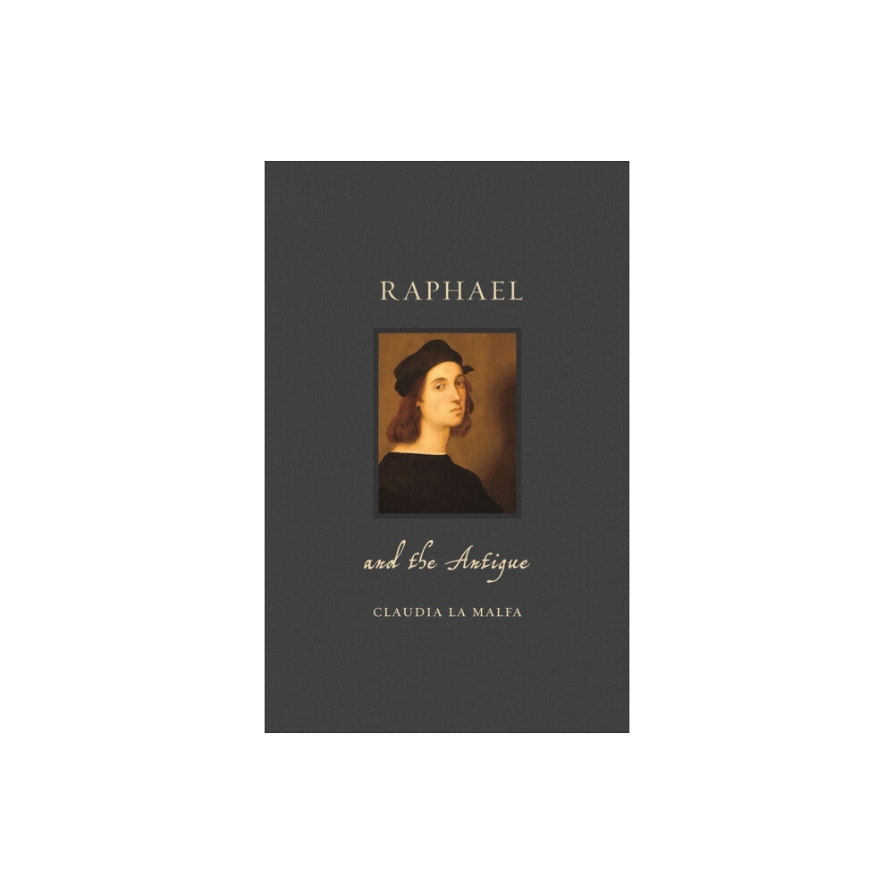 Reaktion Books Raphael and the Antique (inbunden, eng)