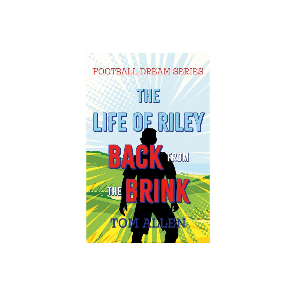 Troubador Publishing The Life of Riley – Back from the Brink (häftad, eng)