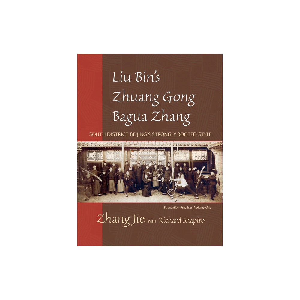 Frog Ltd Liu Bin's Zhuang Gong Bagua Zhang, Volume One (häftad, eng)