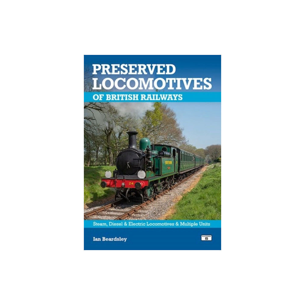 Platform 5 Publishing Ltd Preserved Locomotives of British Railways 21st Edition (häftad, eng)