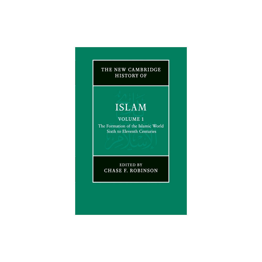 Cambridge University Press The New Cambridge History of Islam: Volume 1, The Formation of the Islamic World, Sixth to Eleventh Centuries (häftad, e...