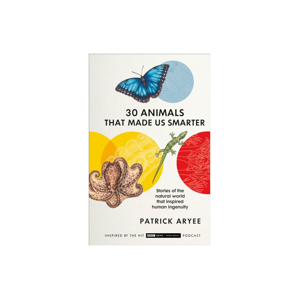 Ebury Publishing 30 Animals That Made Us Smarter (inbunden, eng)