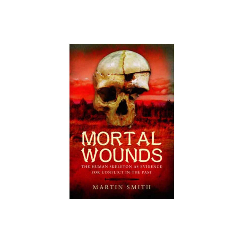 Pen & Sword Books Ltd Mortal Wounds (inbunden, eng)