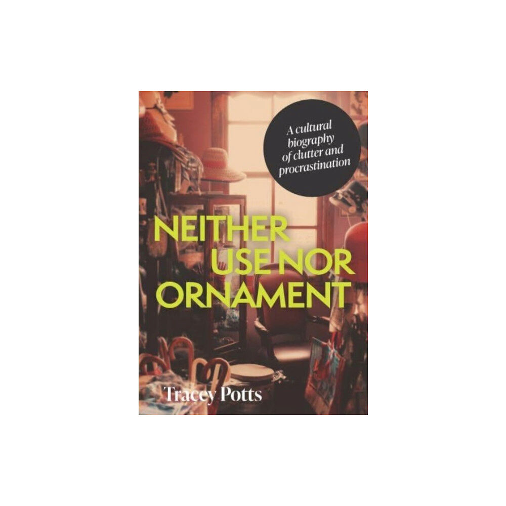 Manchester university press Neither Use nor Ornament (inbunden, eng)