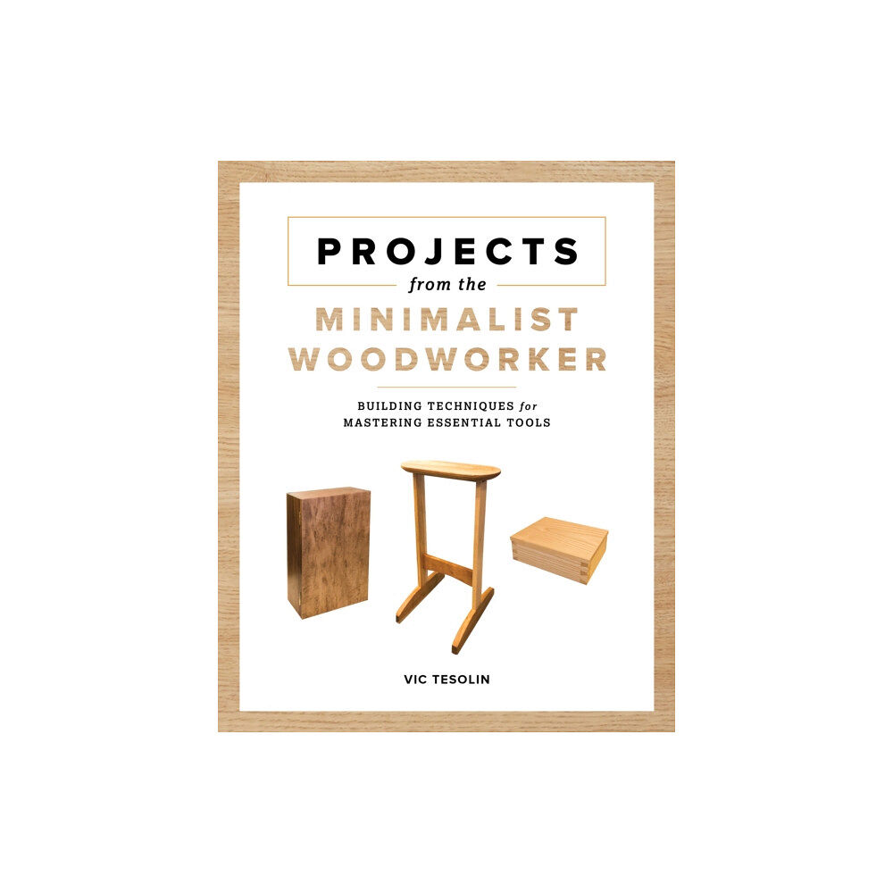 Blue Hills Press Projects from the Minimalist Woodworker (häftad, eng)