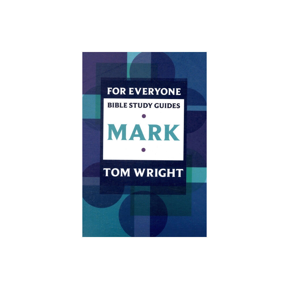 Spck publishing For Everyone Bible Study Guide: Mark (häftad, eng)