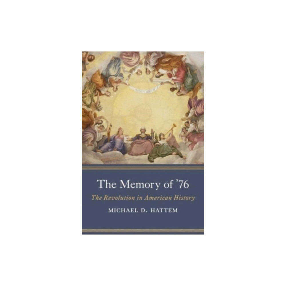 Yale university press The Memory of ’76 (inbunden, eng)