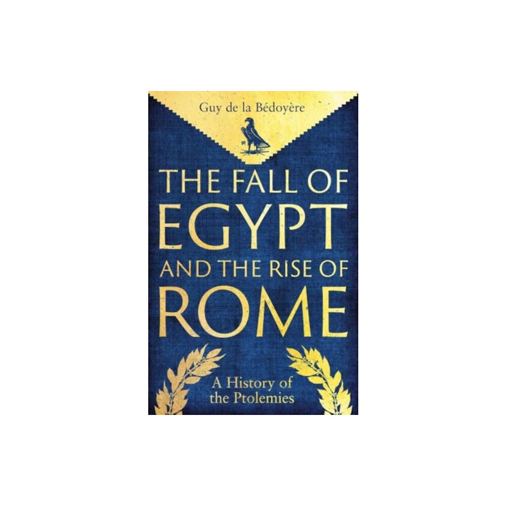 Yale university press The Fall of Egypt and the Rise of Rome (inbunden, eng)