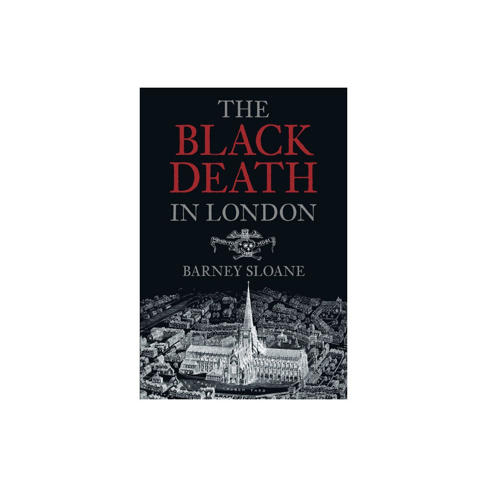 The History Press Ltd The Black Death in London (häftad, eng)