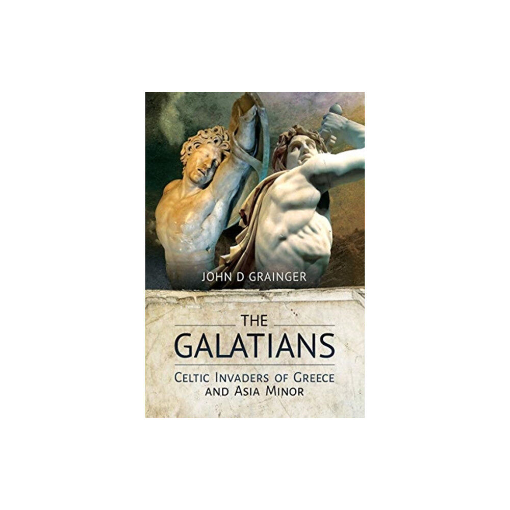 Pen & Sword Books Ltd The Galatians (inbunden, eng)