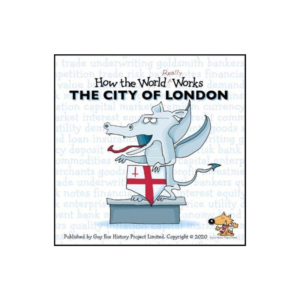 Guy Fox Publishing How the World REALLY Works: The City of London (häftad, eng)