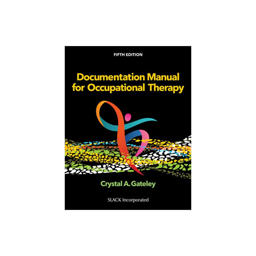 SLACK  Incorporated Documentation Manual for Occupational Therapy (häftad, eng)