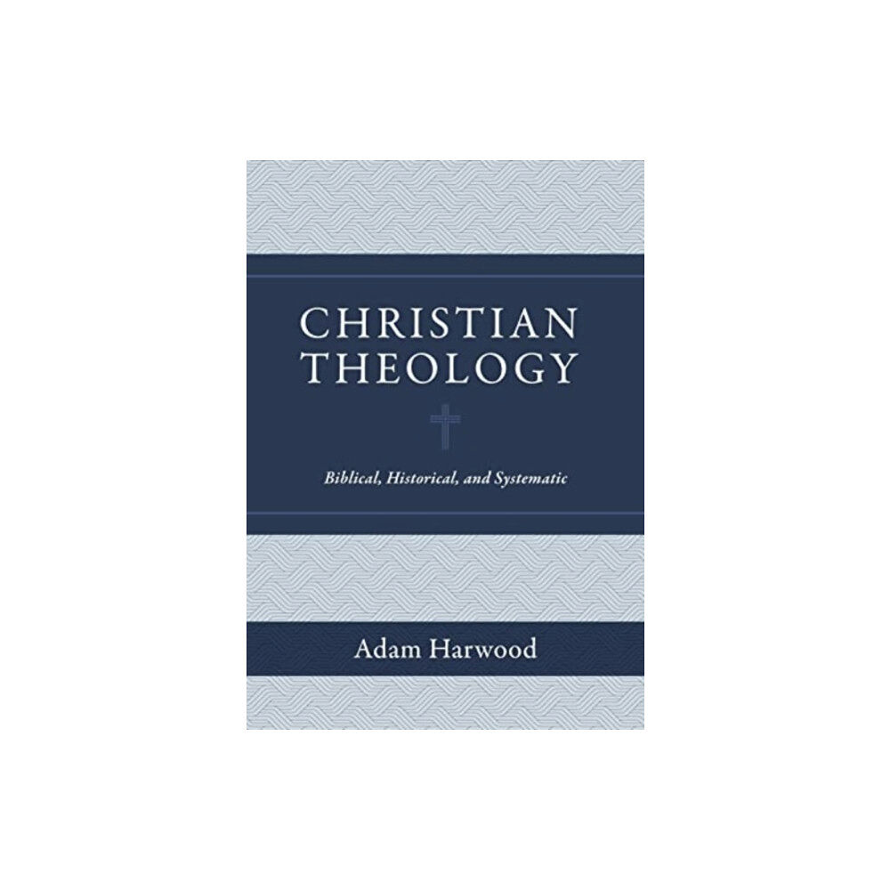 Faithlife Corporation Christian Theology – Biblical, Historical, and Systematic (inbunden, eng)