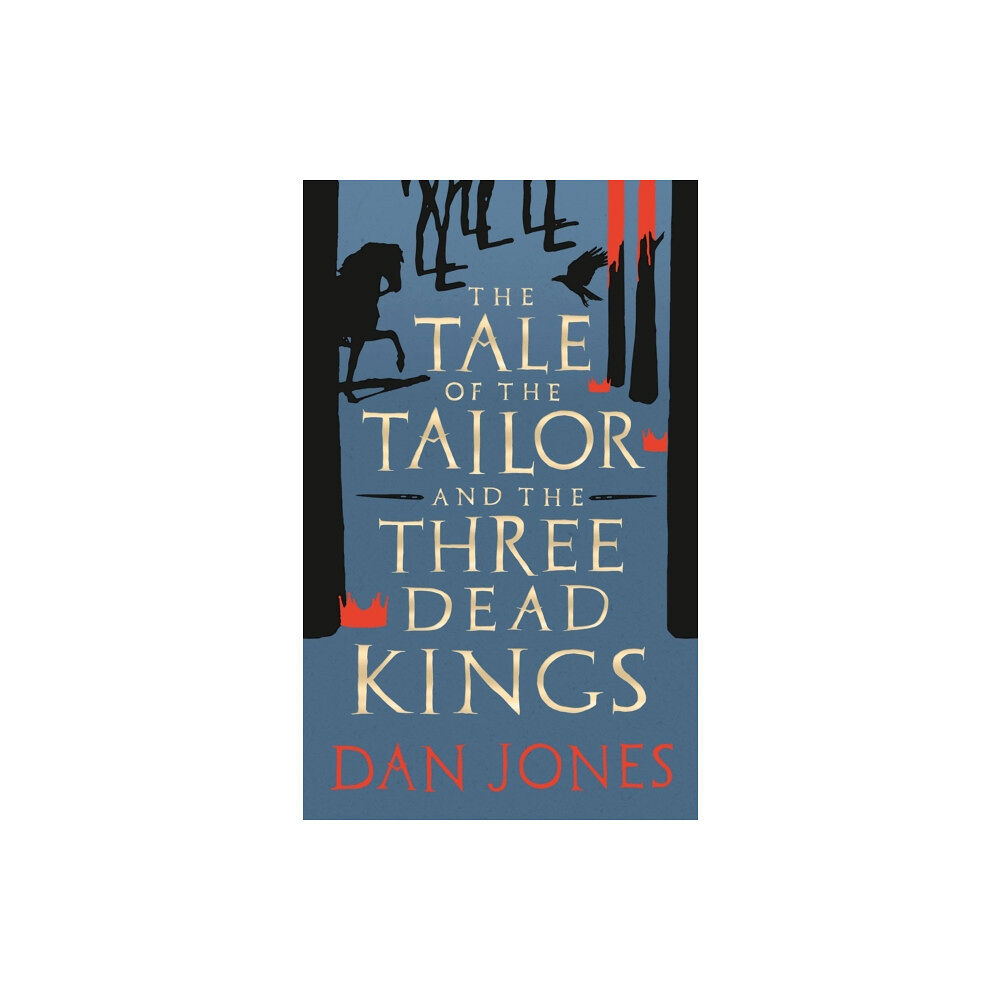 Bloomsbury Publishing PLC The Tale of the Tailor and the Three Dead Kings (inbunden, eng)