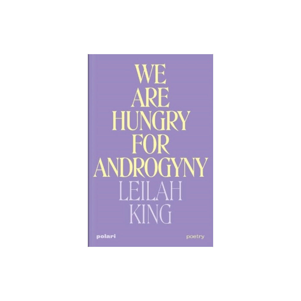 Polari Press We Are Hungry for Androgyny (häftad, eng)