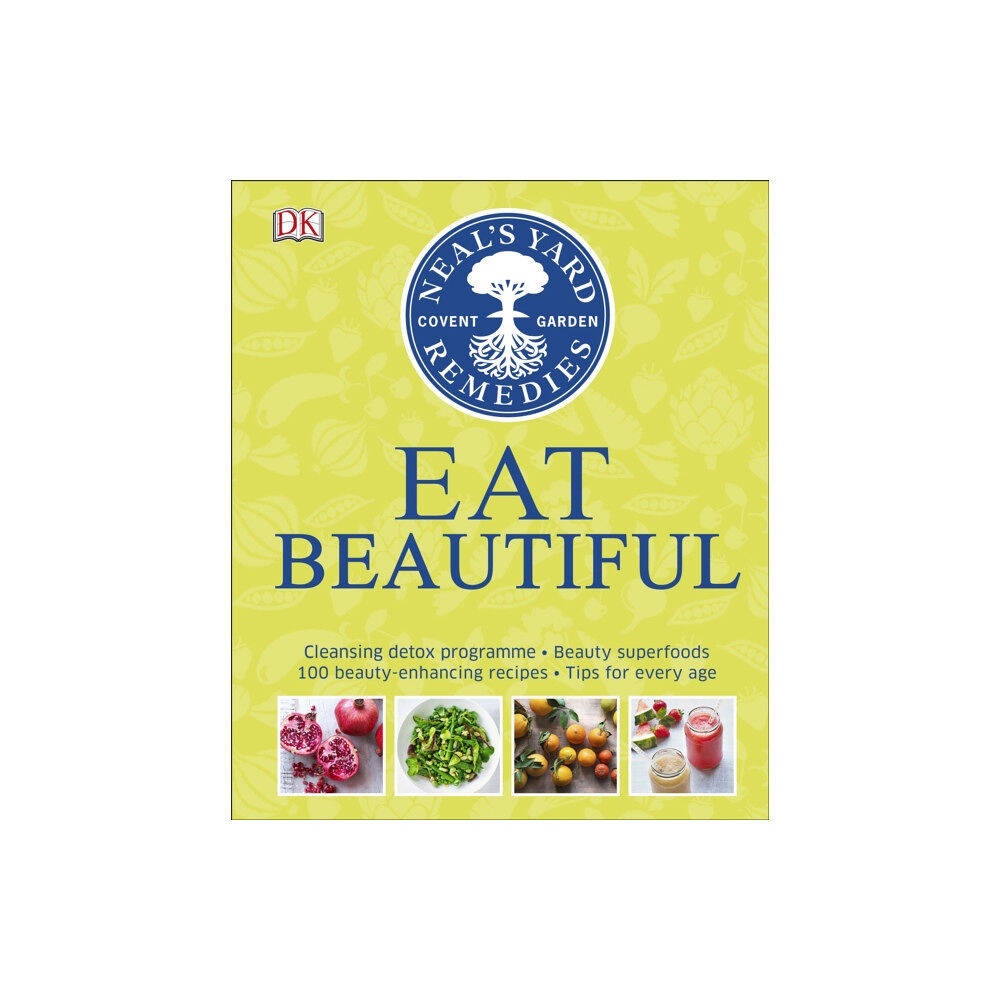 Dorling Kindersley Ltd Neal's Yard Remedies Eat Beautiful (inbunden, eng)