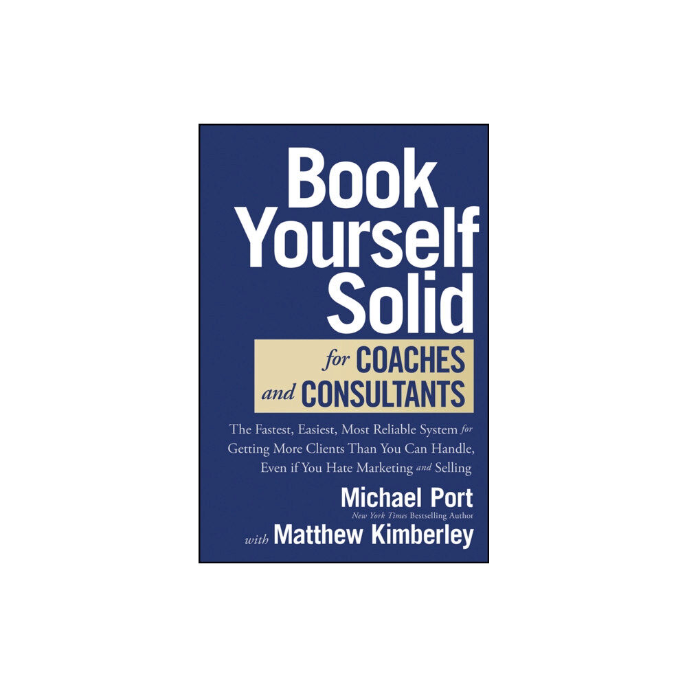 John Wiley & Sons Inc Book Yourself Solid for Coaches and Consultants (inbunden, eng)