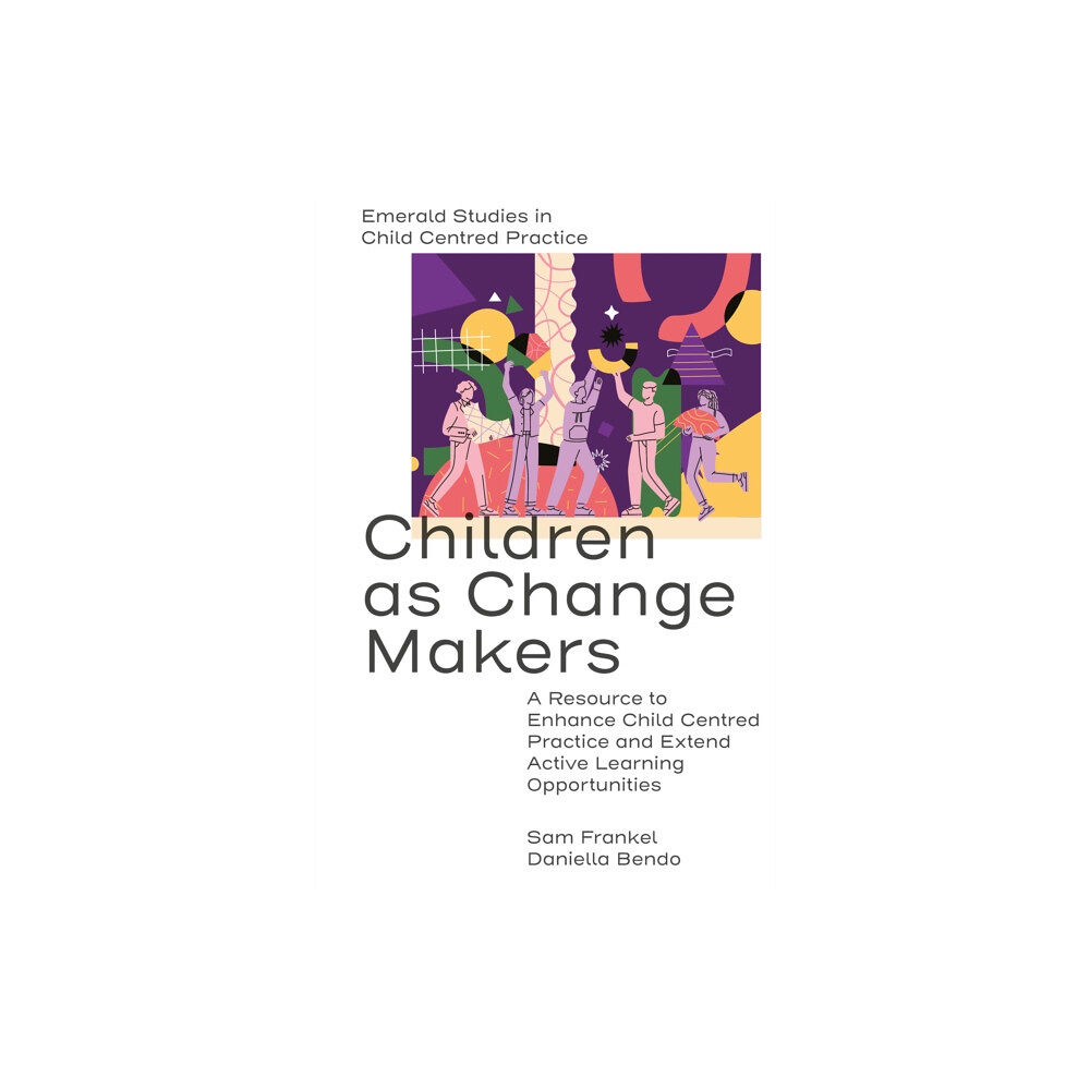 Emerald Publishing Limited Children as Change Makers (inbunden, eng)