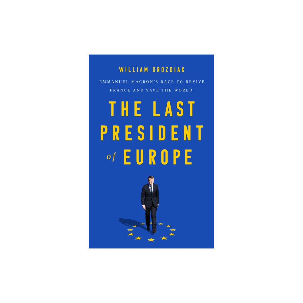 PublicAffairs,U.S. The Last President of Europe (inbunden, eng)