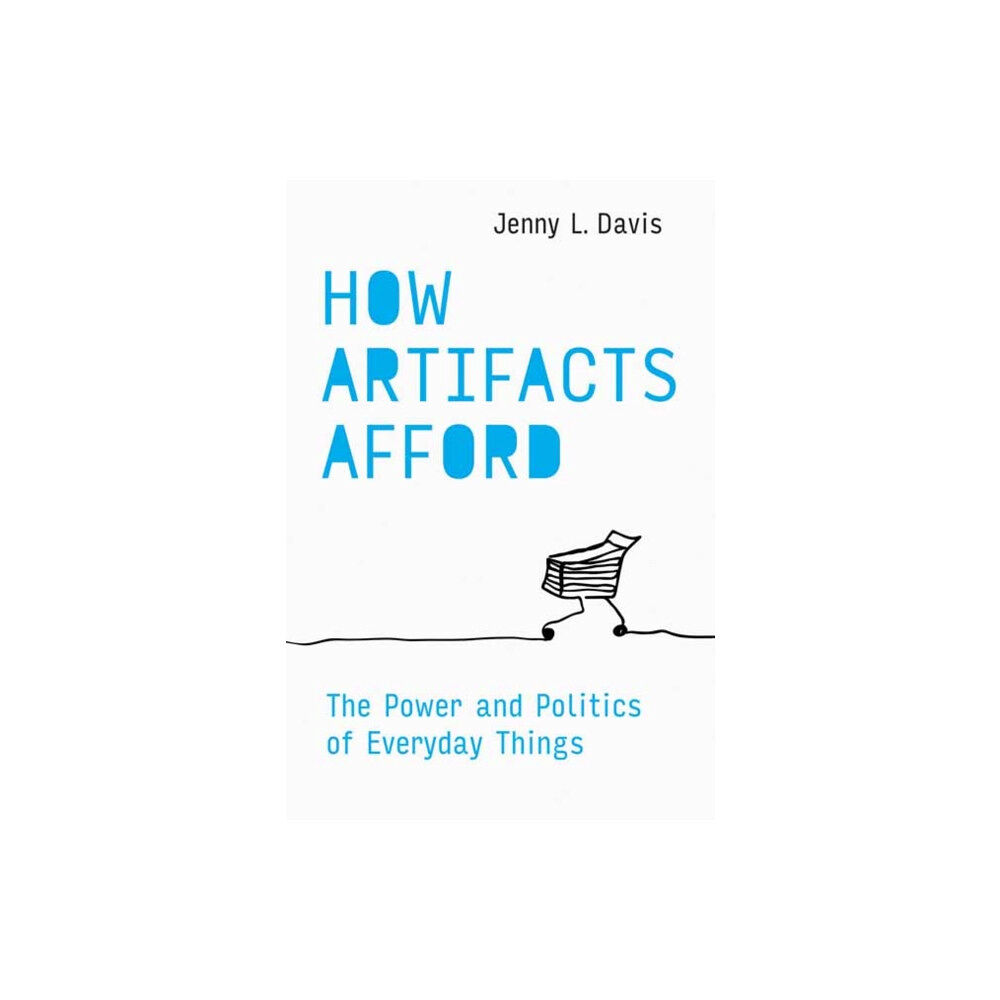 Mit press ltd How Artifacts Afford (inbunden, eng)