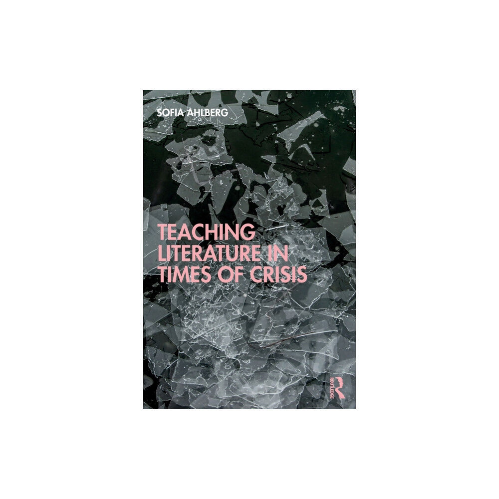 Taylor & francis ltd Teaching Literature in Times of Crisis (häftad, eng)