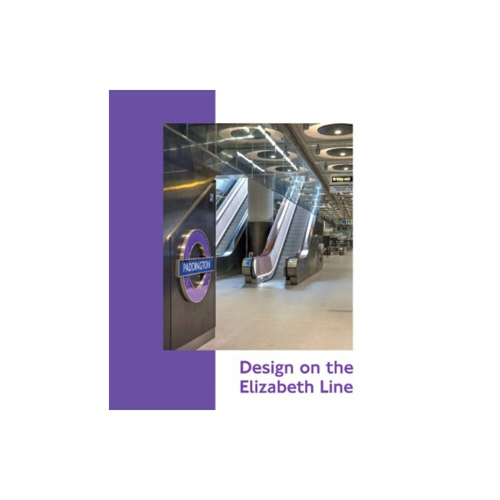 Capital Transport Publishing Design on the Elizabeth Line (inbunden, eng)