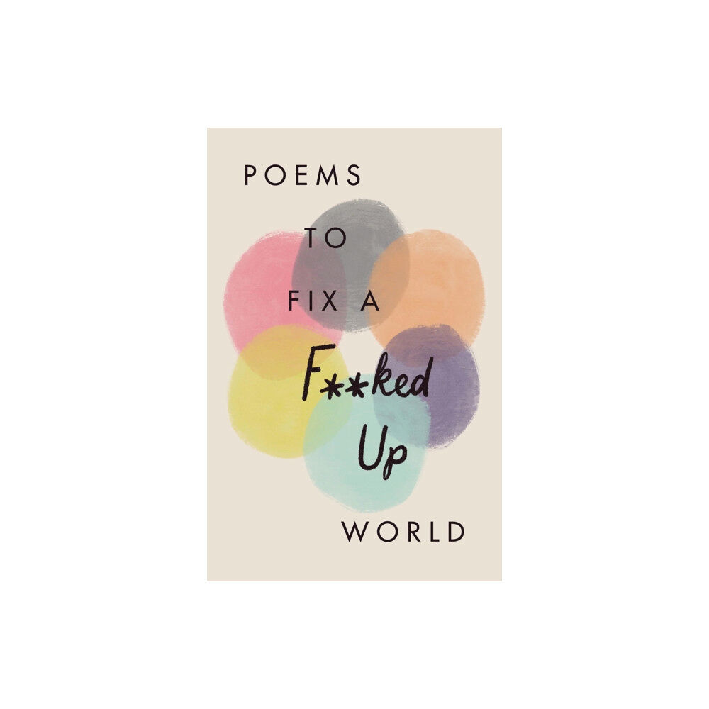 Quercus Publishing Poems to Fix a F**ked Up World (inbunden, eng)