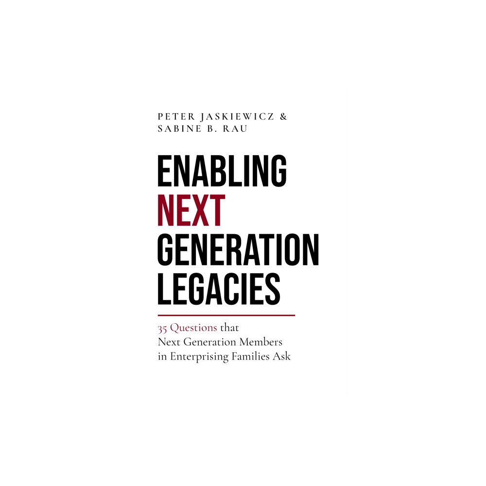 Family Enterprise Knowledge Hub Publishing Enabling Next Generation Legacies (inbunden, eng)