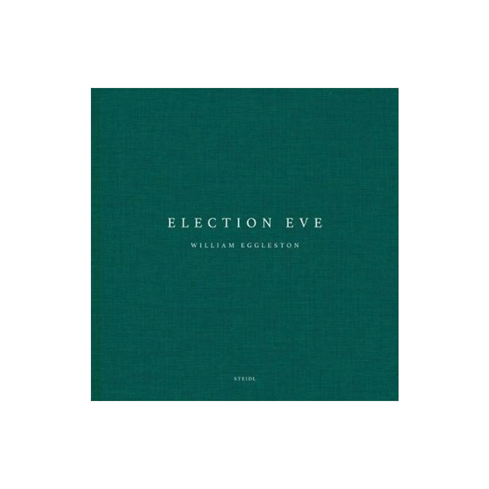 Steidl Publishers William Eggleston: Election Eve (inbunden, eng)