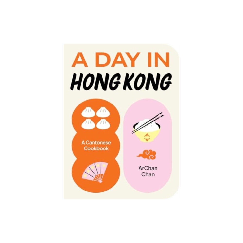 ArChan Chan A Day in Hong Kong (inbunden, eng)