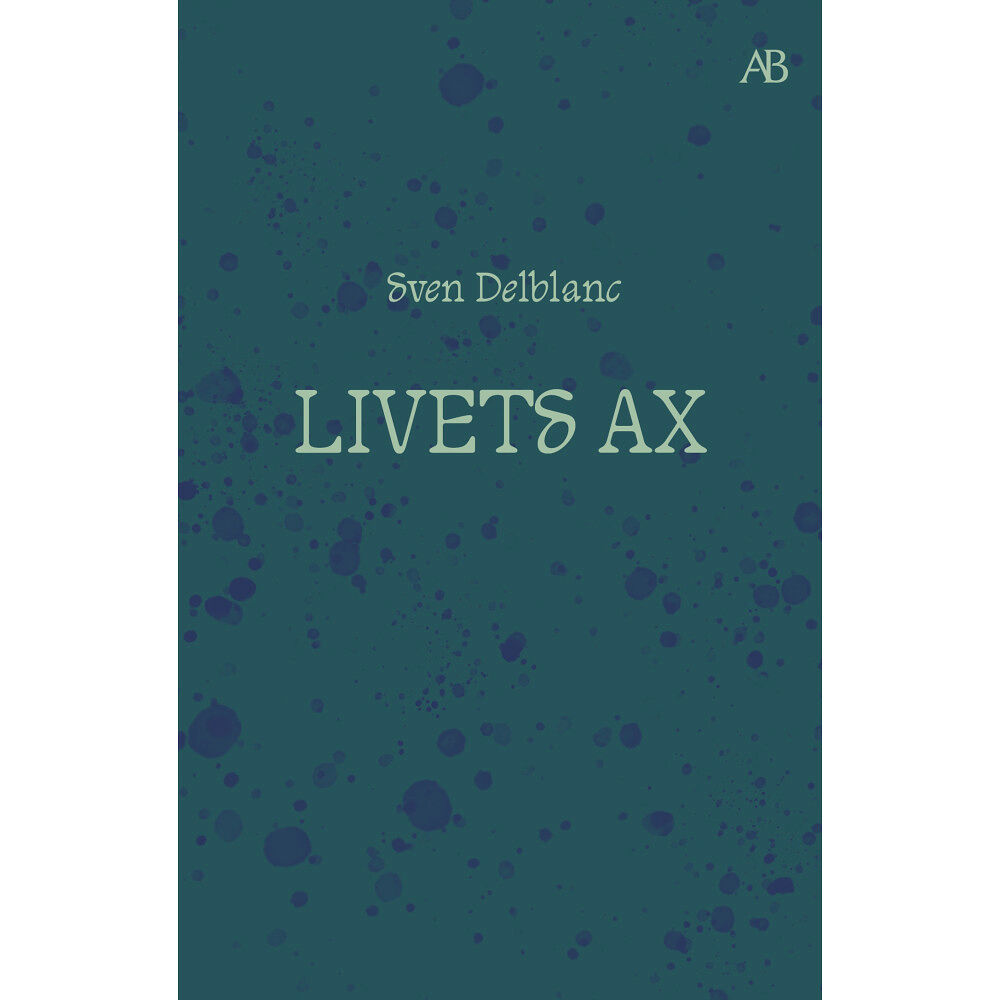 Sven Delblanc Livets ax : barndomsminnen (bok, storpocket)