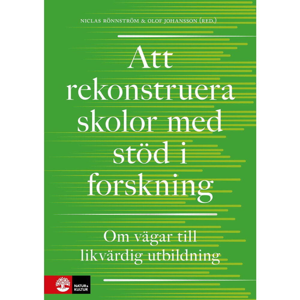 Niclas Rönnström Att rekonstruera skolor med stöd i forskning : om vägar till likvärdig utbildning (inbunden)