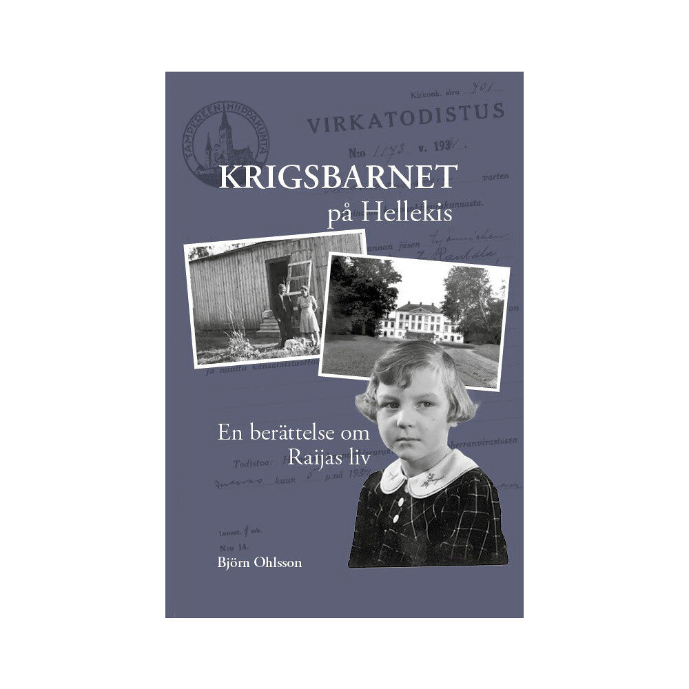 Björn Ohlsson Krigsbarnet på Hellekis : en berättelse om Raijas liv (häftad)