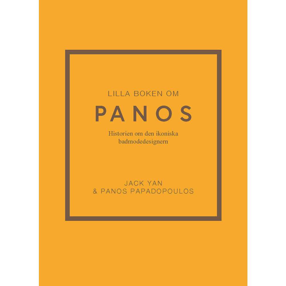 Jack Yan Lilla boken om Panos : historien om den ikoniska badmodedesignern (inbunden)