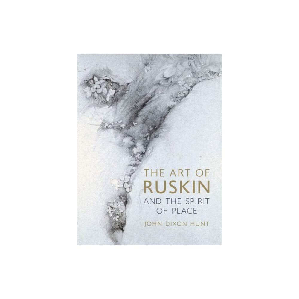 Reaktion Books The Art of Ruskin and the Spirit of Place (inbunden, eng)