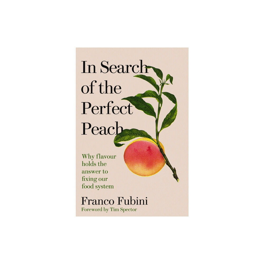 Chelsea Green Publishing UK In Search of the Perfect Peach (inbunden, eng)