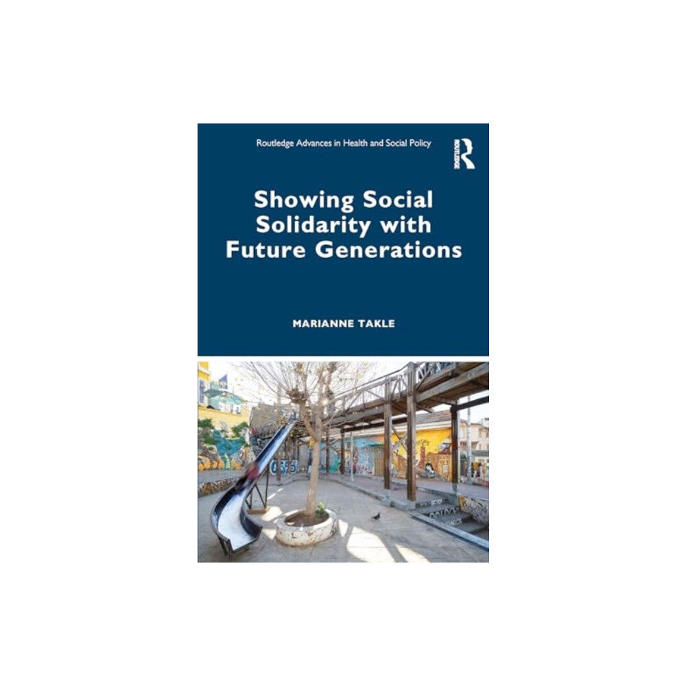 Taylor & francis ltd Showing Social Solidarity with Future Generations (häftad, eng)