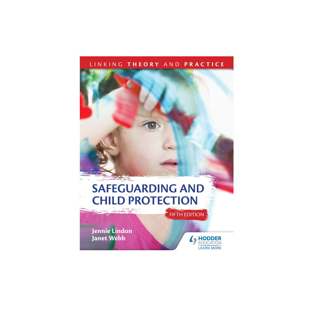 Hodder Education Safeguarding and Child Protection 5th Edition: Linking Theory and Practice (häftad, eng)