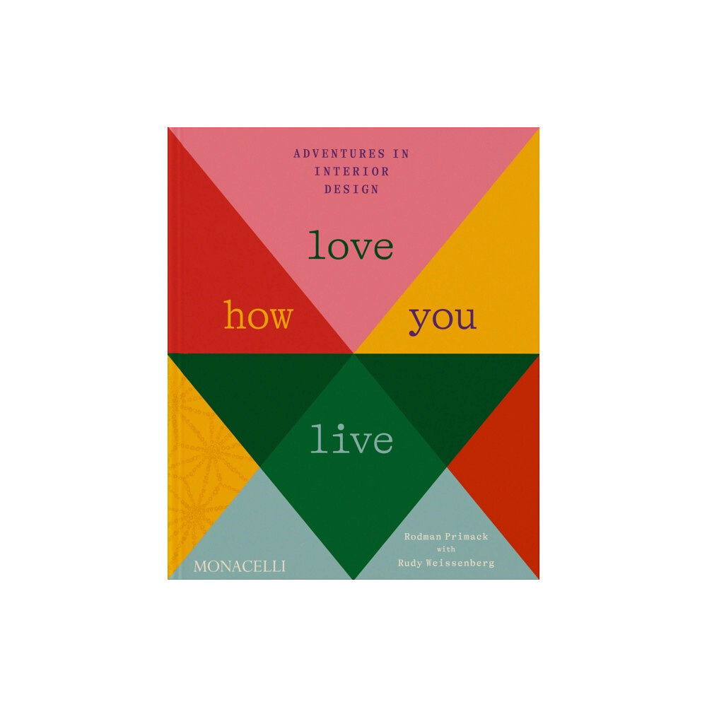 Monacelli Press Love How You Live (inbunden, eng)