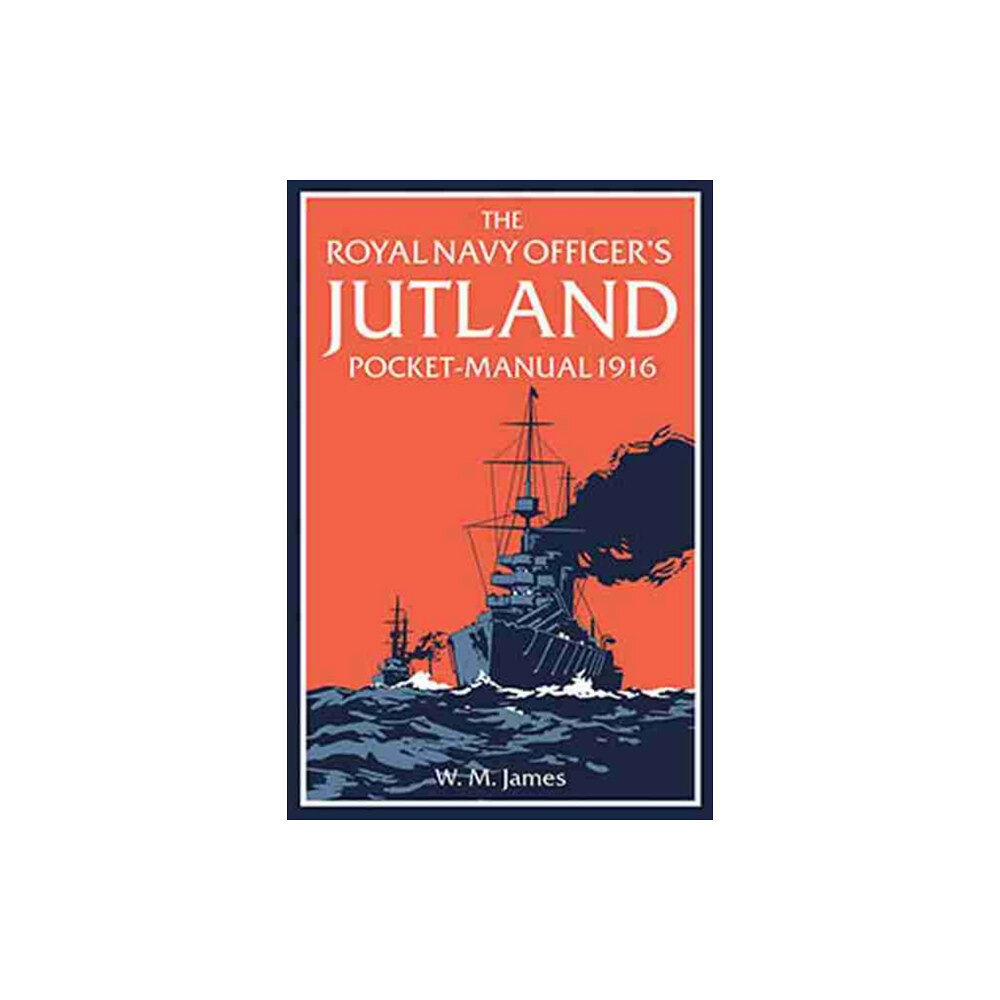 The Pool of London Press The Royal Navy Officer’s Jutland Pocket-Manual 1916 (inbunden, eng)
