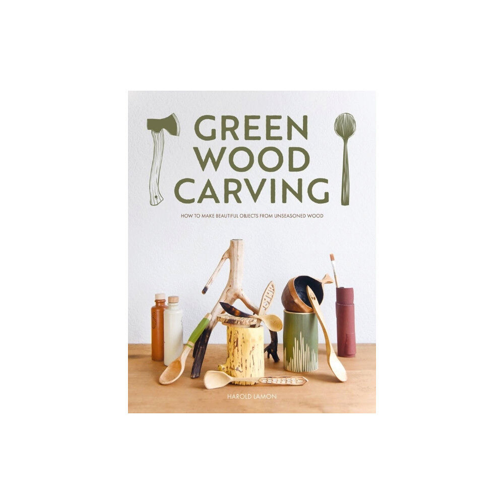 GMC Publications Green Wood Carving (inbunden, eng)