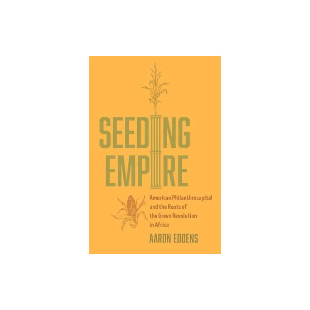 University of california press Seeding Empire (häftad, eng)