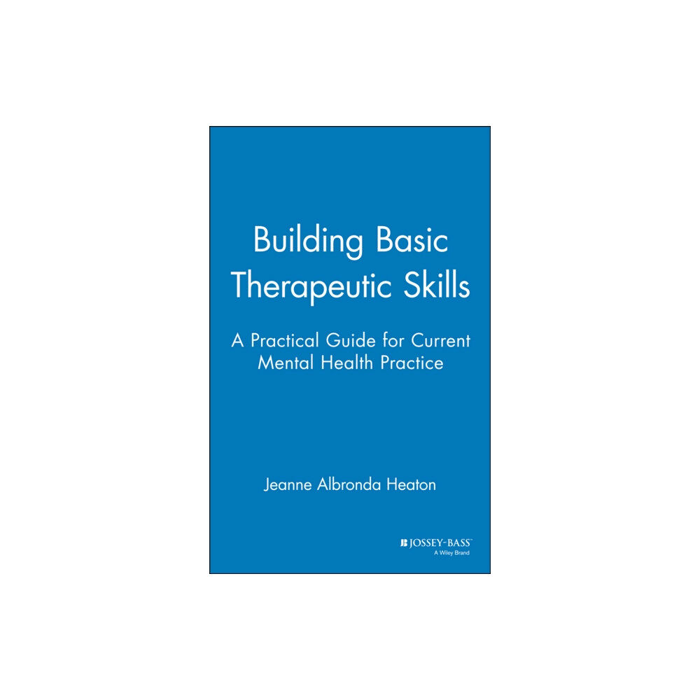 John Wiley & Sons Inc Building Basic Therapeutic Skills (inbunden, eng)