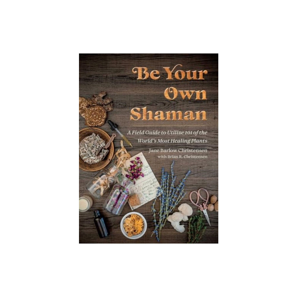 Skyhorse Publishing Be Your Own Shaman (inbunden, eng)