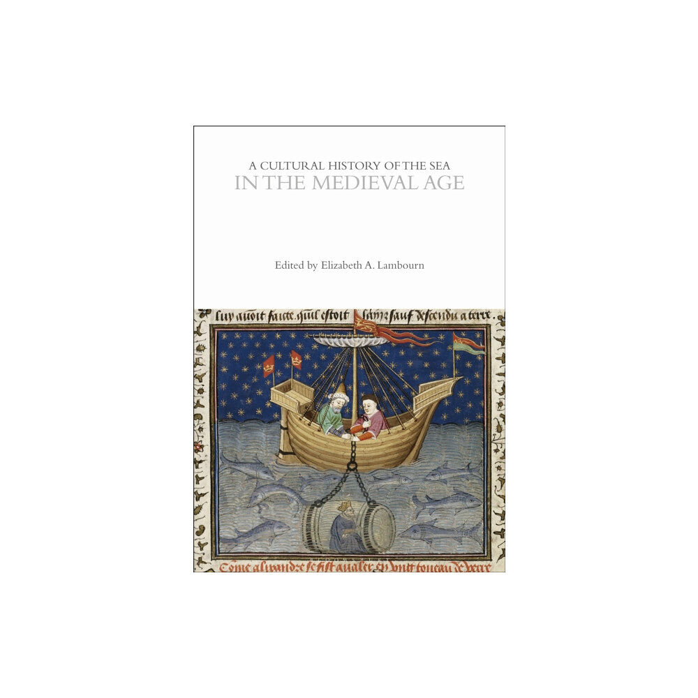 Bloomsbury Publishing PLC A Cultural History of the Sea in the Medieval Age (häftad, eng)