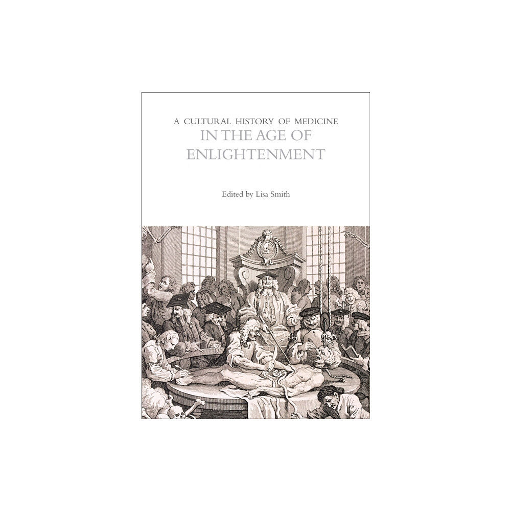 Bloomsbury Publishing PLC A Cultural History of Medicine in the Age of Enlightenment (häftad, eng)