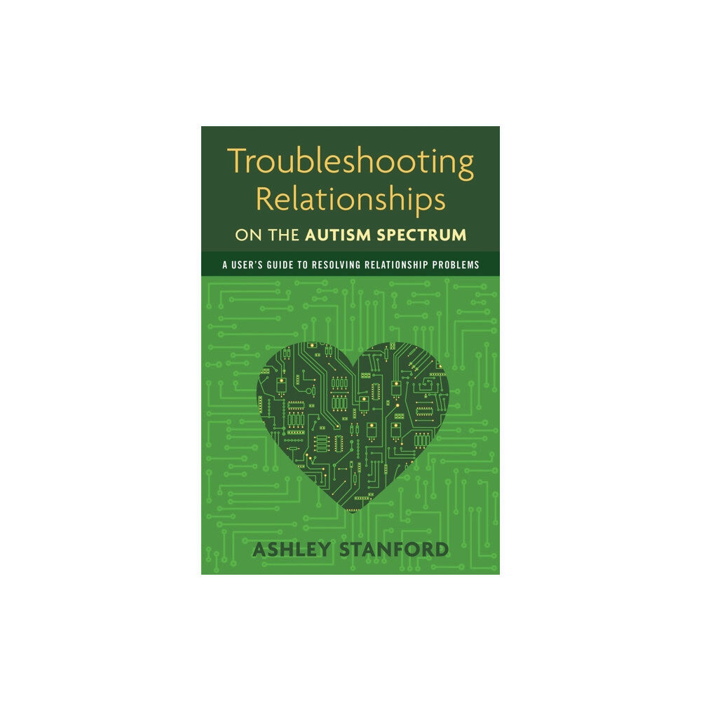 Jessica kingsley publishers Troubleshooting Relationships on the Autism Spectrum (häftad, eng)