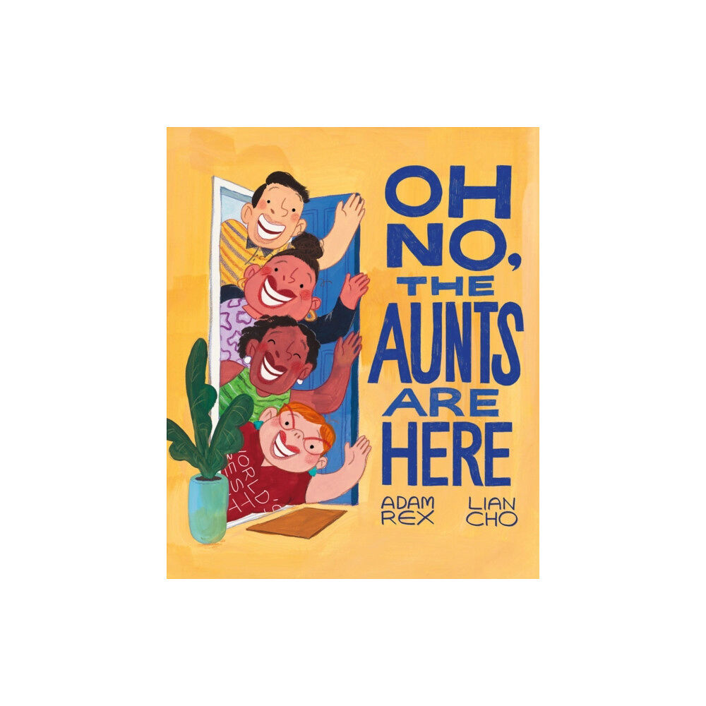 Chronicle Books Oh No, the Aunts Are Here (inbunden, eng)